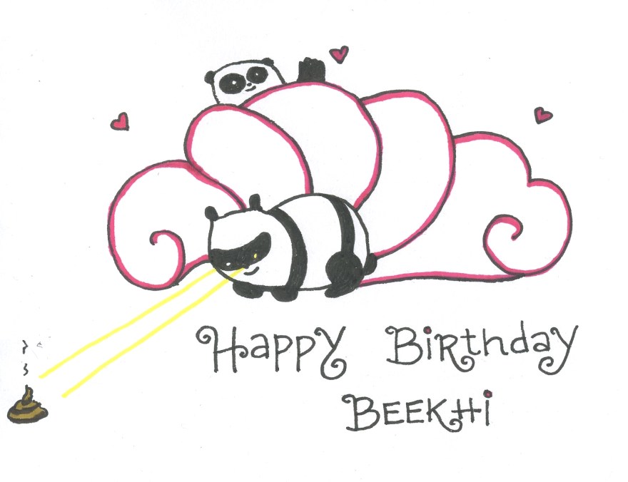 This one is lasering some poop. Thanks to my bf for that addition. Nothing like lasered poop to really add to the birthday feel.